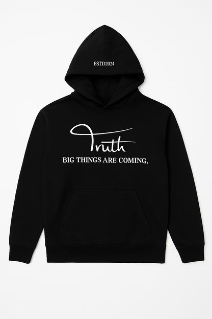 TRUTH big things are coming Oversized  Hoodie
