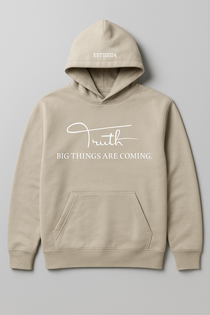 TRUTH big things are coming Oversized  Hoodie